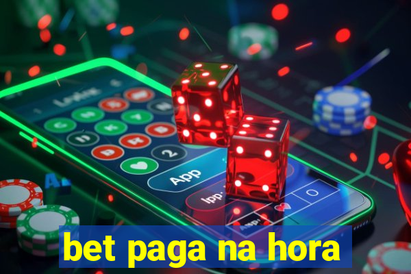 bet paga na hora